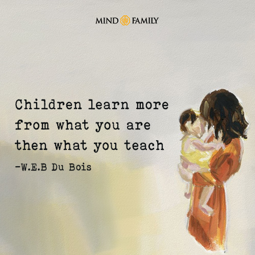 Children Learn More From What You Are