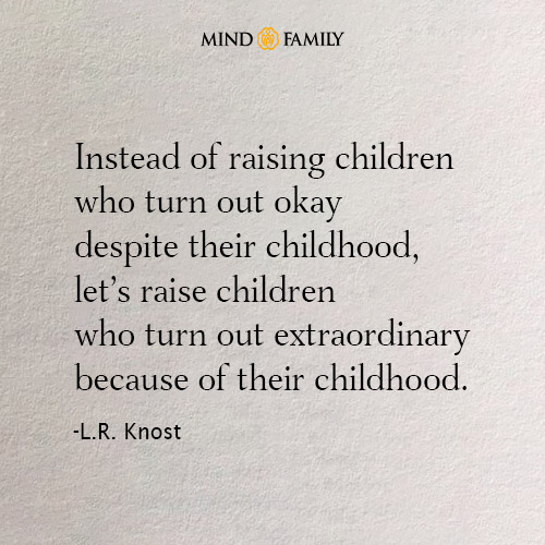 Instead Of Raising Children Who Turn Out Okay