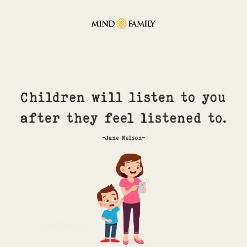 Children Will Listen To You After They Feel Listened To