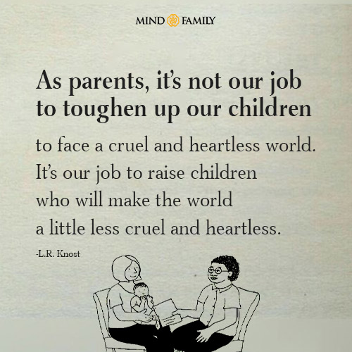 As Parents Its Not Our Job To Toughen Up Our Children