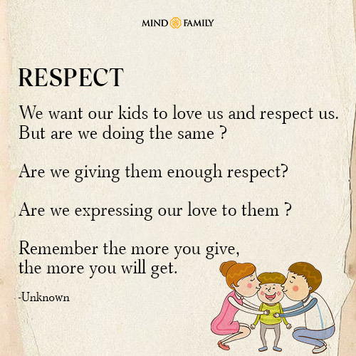 We Want Our Kids To Love Us And Respect Us