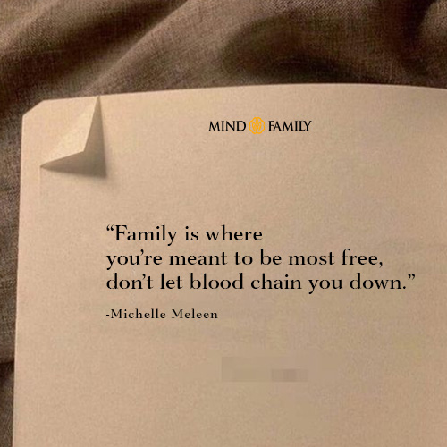 Family Is Where You Are Meant To Be Most Free