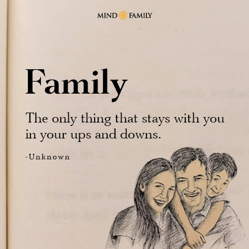 Family The Only Thing That Stays With You