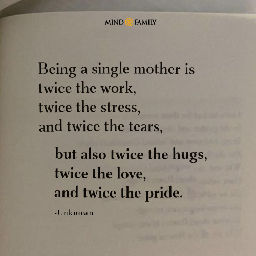 Being A Single Mother Is Twice The Work