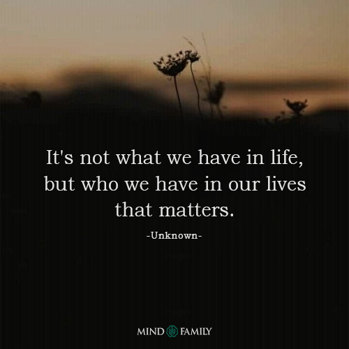 Its Not What We Have In Life