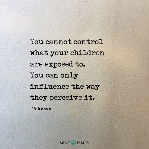 You Cannot Control What Your Children Are