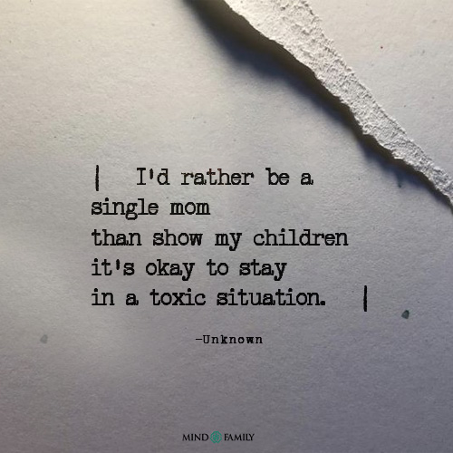 Be A Single Mom Than Show My Children