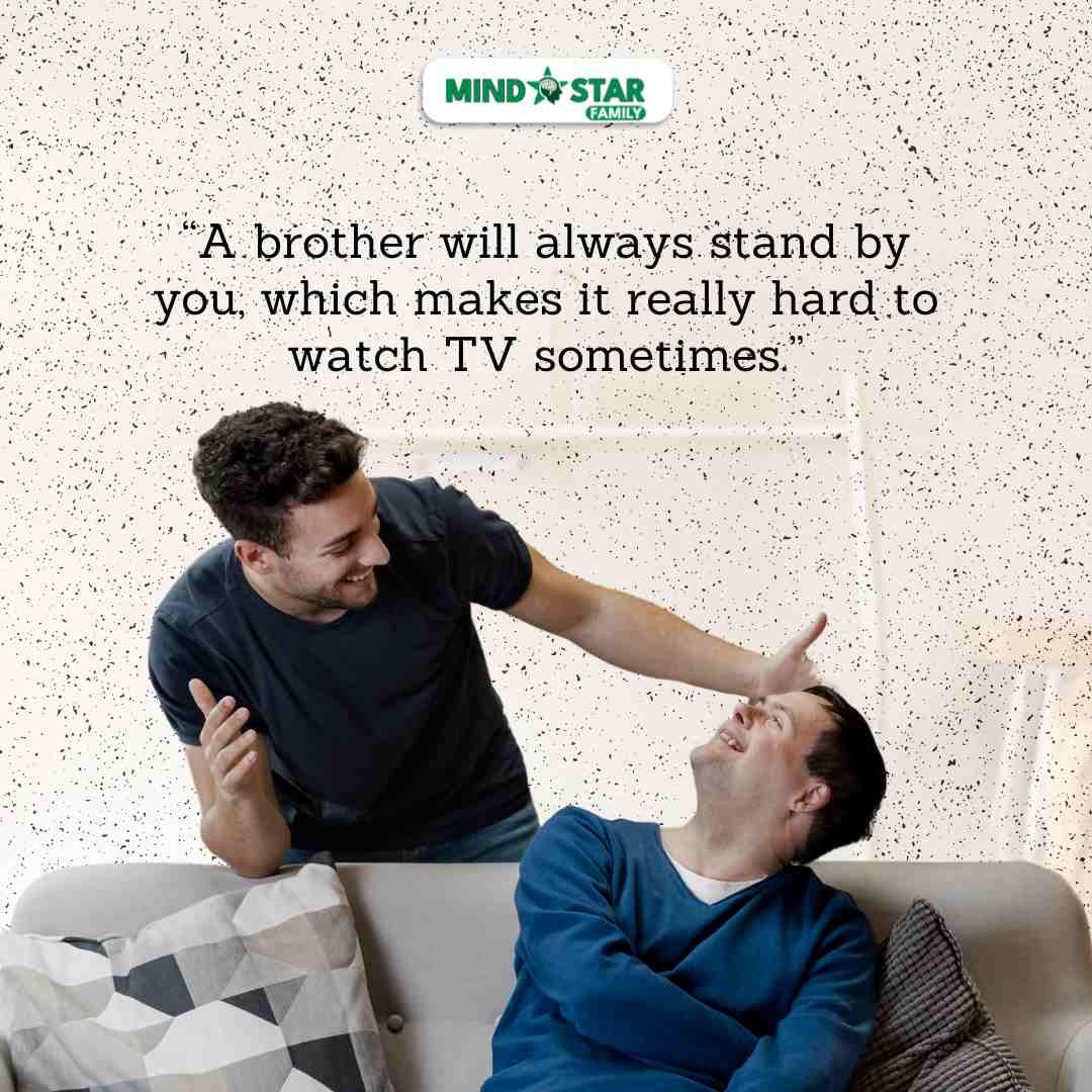 A brother will always stand by you