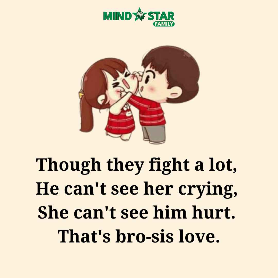 Bro-Sis Love: Though they fight a lot