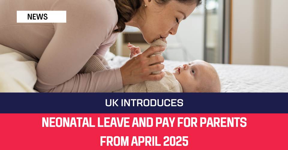 UK Introduces Neonatal Leave and Pay for Parents from April 2025